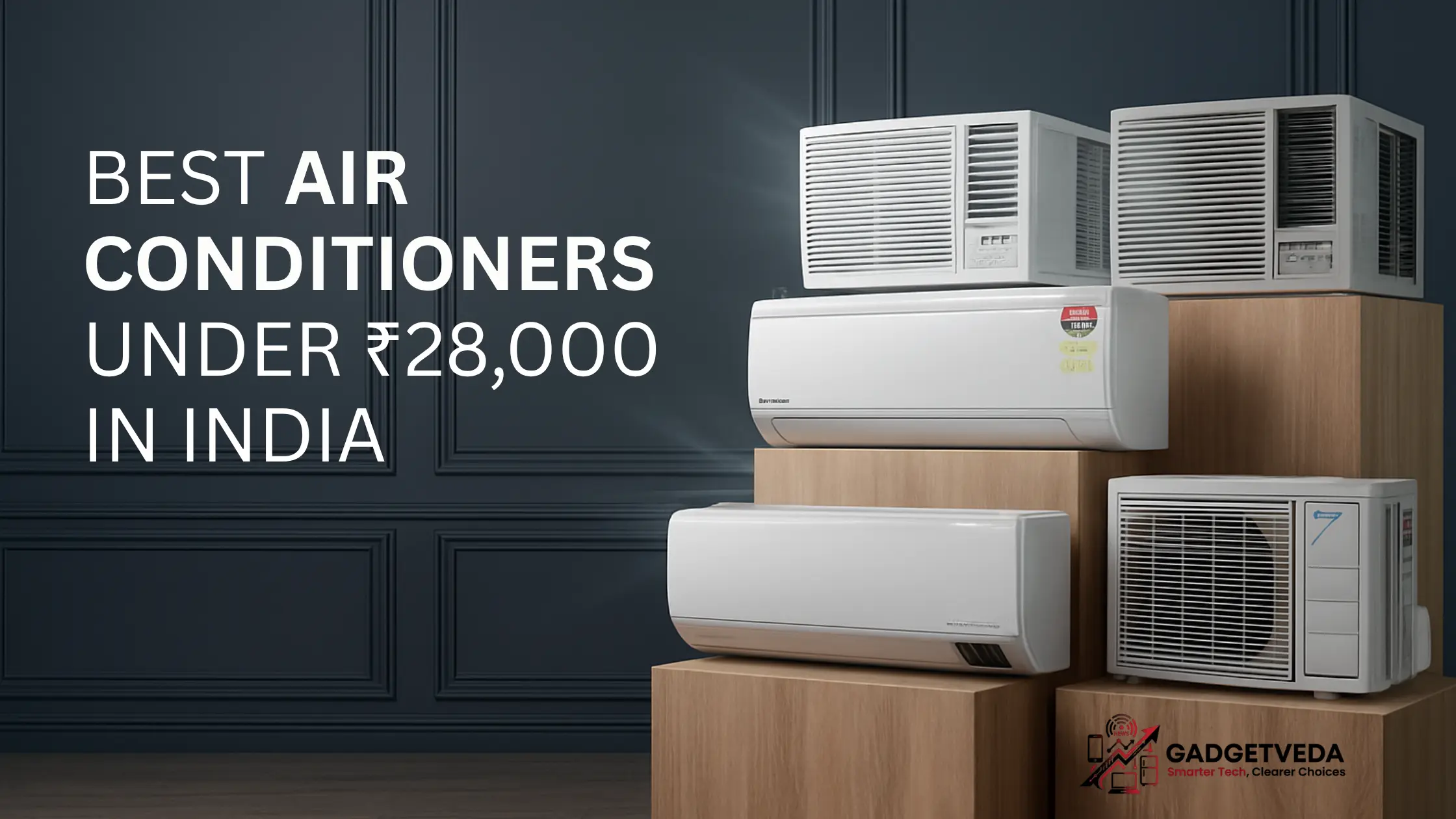 6 Best Air Conditioners Under ₹28,000 in India [2026]