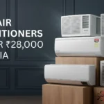 6 Best Air Conditioners Under ₹28,000 in India [2026]