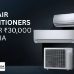 7 Best Air Conditioners Under ₹30,000 in India [2026]