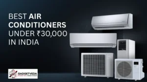 7 Best Air Conditioners Under ₹30,000 in India [2026]