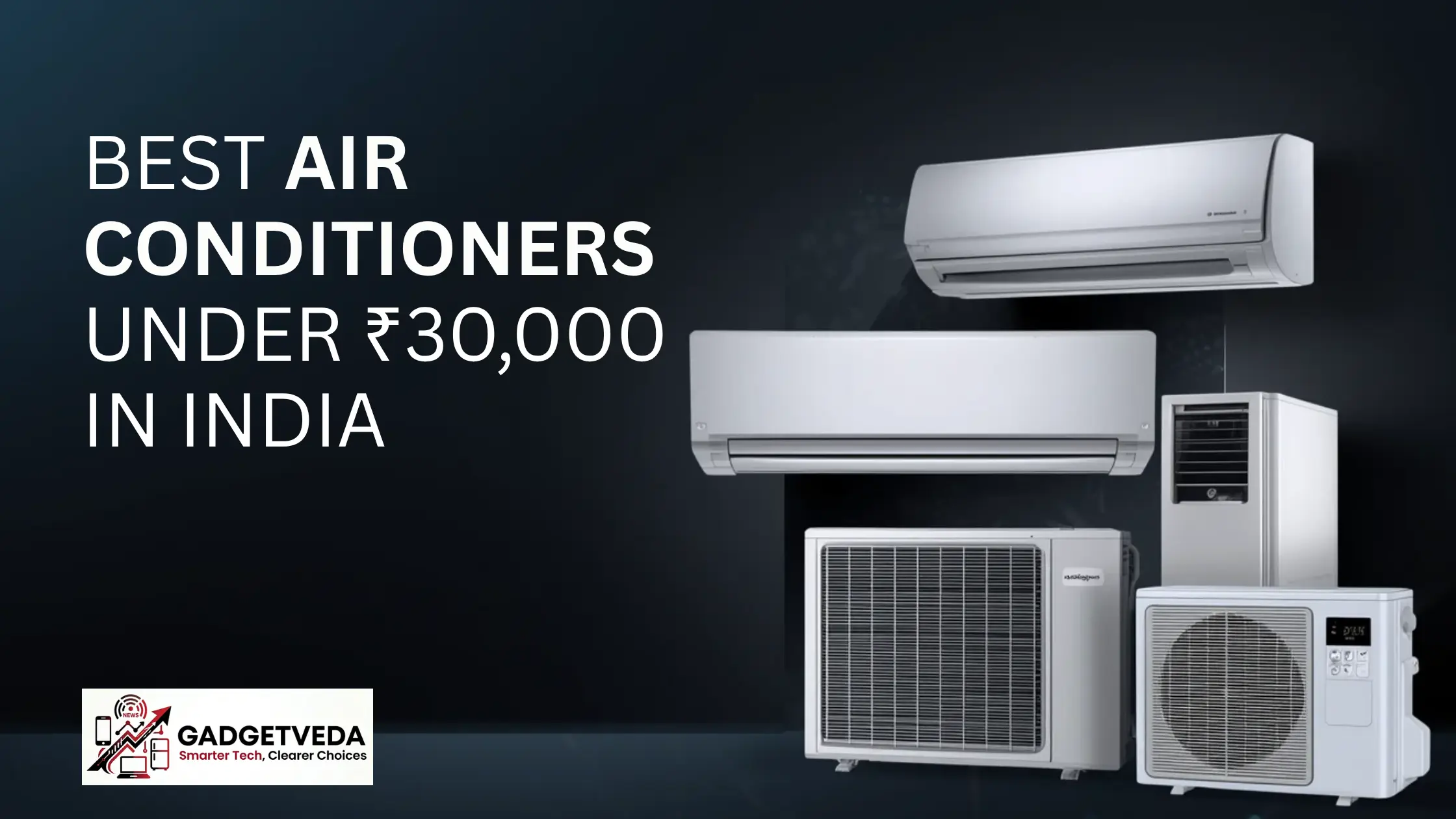 7 Best Air Conditioners Under ₹30,000 in India [2026]