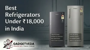 8 Best Refrigerators Under ₹18,000 in India [2026]