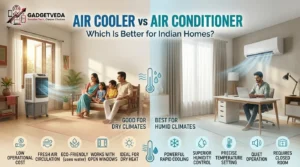 Air Cooler vs Air Conditioner: Which Is Better for Indian Homes?