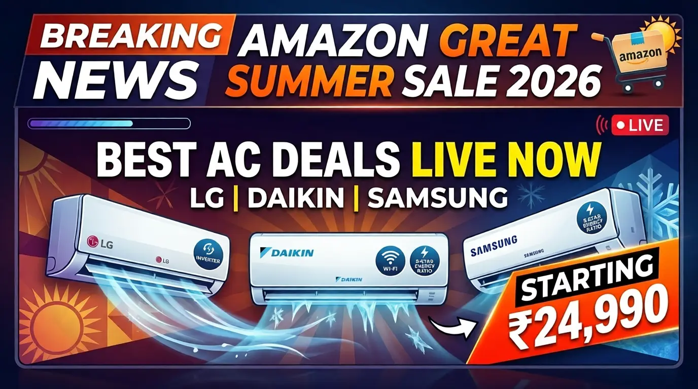 Amazon Great Summer Sale 2026: Best AC Deals Live Now — LG, Daikin, Samsung Starting ₹24,990