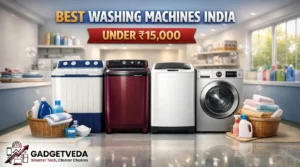 6 Best Washing Machines Under ₹15,000 in India [2026]