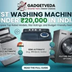 6 Best Washing Machines Under ₹20,000 in India [2026]