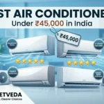 12 Best Air Conditioners Under ₹45,000 in India [2026]