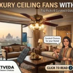 10 Best Luxury Ceiling Fans with Lights in India [2026]