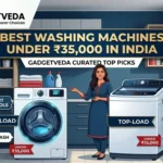 10 Best Washing Machines Under ₹35,000 in India [2026]