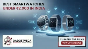 18 Best Smartwatches Under ₹2,000 in India [2026]