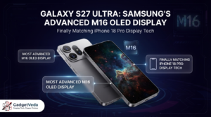 Galaxy S27 Ultra to Get Samsung’s Best-Ever M16 OLED Display, Matching iPhone 18 Pro Tech