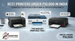 8 Best Printers Under ₹10,000 in India [2026] | GadgetVeda