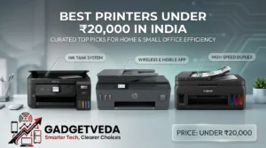 15 Best Printers Under ₹20,000 in India [2026 | GadgetVeda