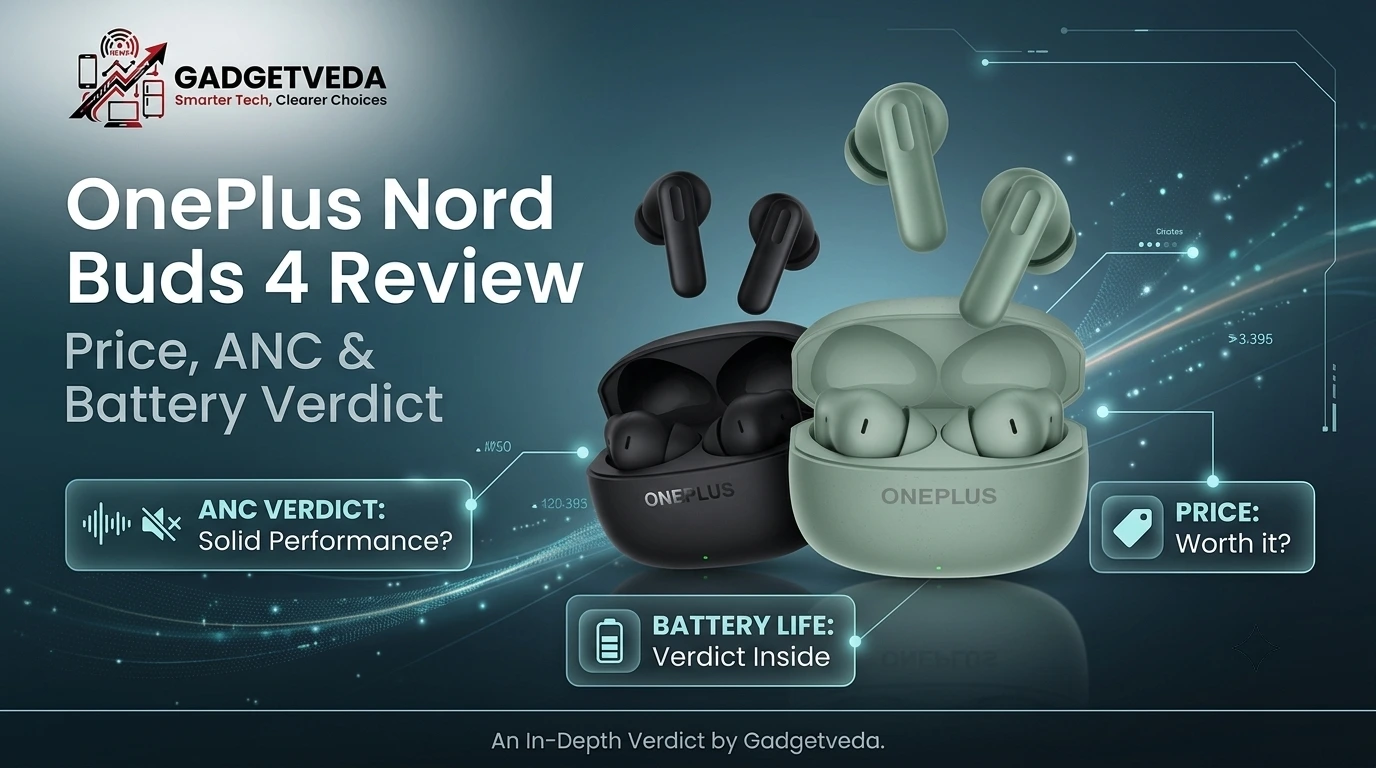 OnePlus Nord Buds 4 Review [Price, ANC & Battery Verdict]